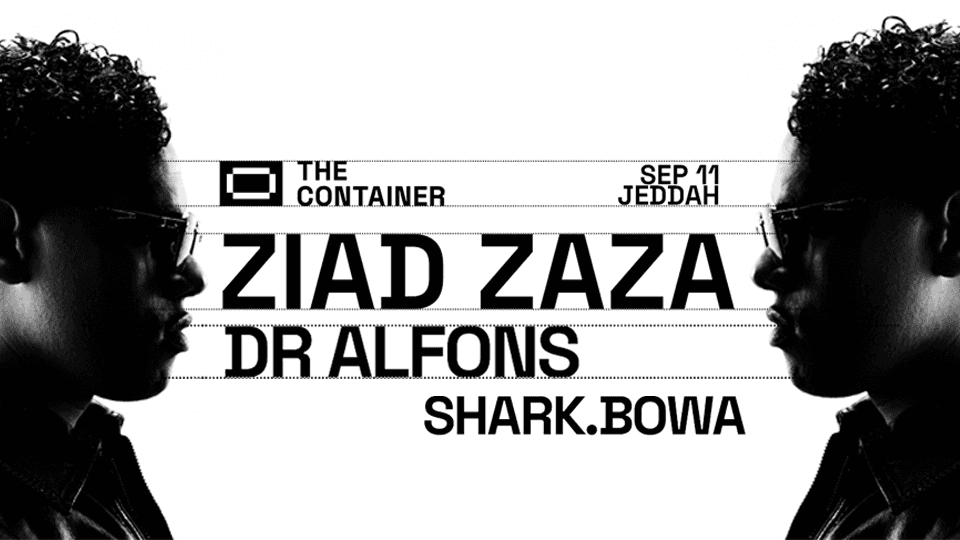 The Container presents Ziad Zaza | Dr Alfons | Shark | Bowa in Jeddah